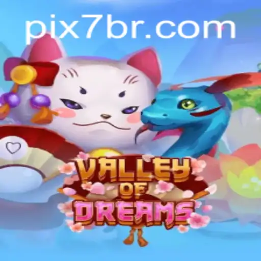 Explorando o Mundo de ValleyofDreams: O Novo Sucesso de 7BR.GAME